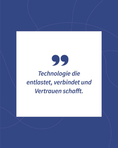 Technologie-Quote: Zitat über Technologie, die entlastet, verbindet und Vertrauen schafft.
