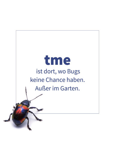 Grafik mit Käfer und Text „tme ist dort, wo Bugs keine Chance haben. Außer im Garten.“ im tme-Stil.