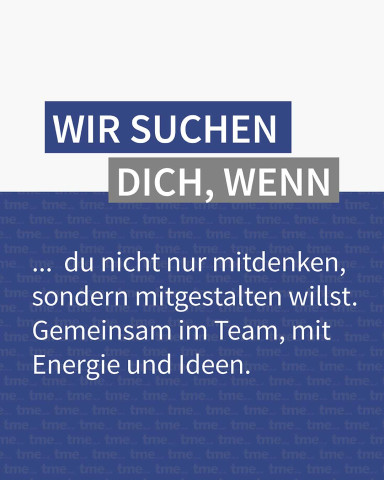 Grafik mit Text „Wir suchen dich, wenn du mitdenken und mitgestalten willst“ auf blauem Hintergrund mit tme-Logo-Muster.
