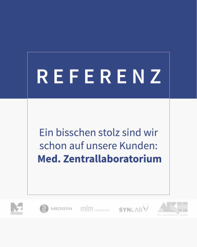 Auf dem Bild steht der Text: Referenz – „Ein bisschen stolz sind wir schon auf unsere Kunden: Med. Zentrallaboratorium