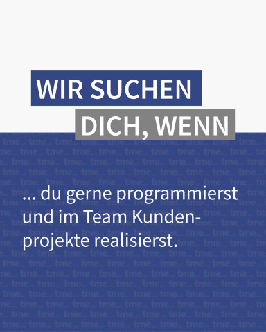 Auf dem Bild steht der Text: Wir suchen dich, wenn du gerne programmierst und im Team Kundenprojekte realisierst.